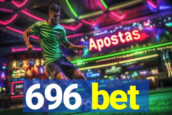 696 bet